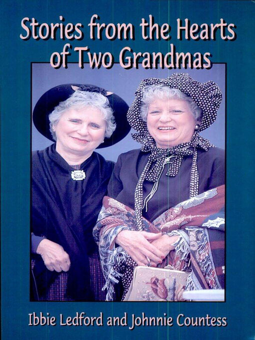 Title details for Stories from the Hearts of Two Grandmas by Ibbie Ledford - Available